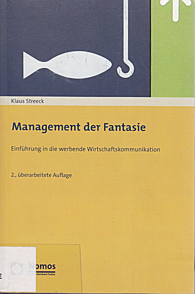 Management der Fantasie: Einführung in die werbende Wirtschaftskommunikation
