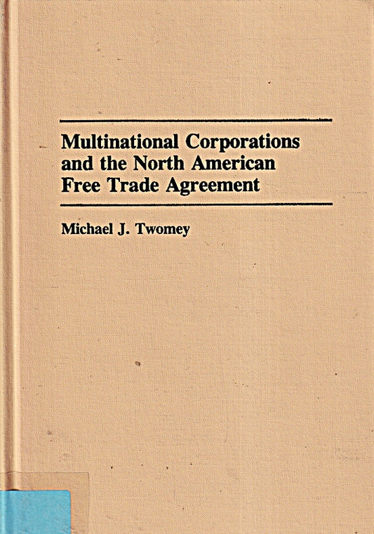 Multinational Corporations and the North American Free Trade Agreement