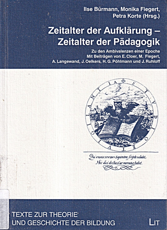 Zeitalter der Aufklärung - Zeitalter der Pädagogik: Zu den Ambivalenzen einer Epoche