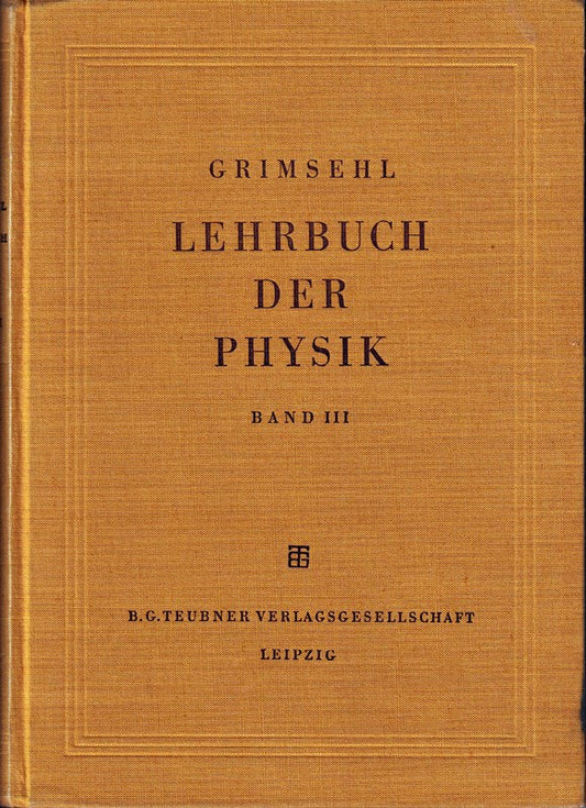 Grimsehl. Lehrbuch der Physik. Band III (3): Optik. Hrsg von Prof. Dr. W. Schallreuter