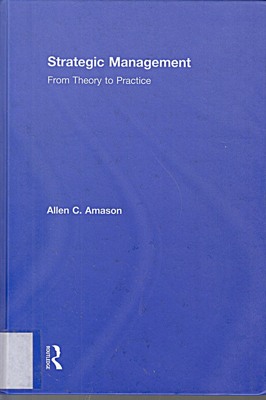 Strategic Management: From Theory to Practice