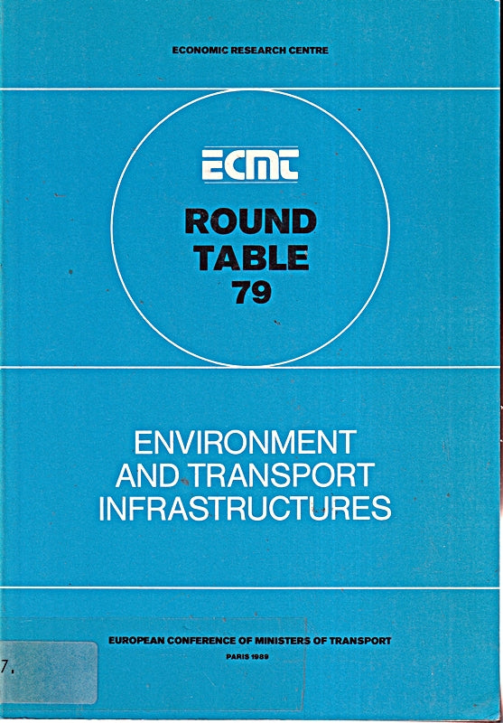 Environment and Transport Infrastructures: Report of the Seventy-Ninth Round Table on Transport Economics (ROUND TABLE ON TRANSPORT ECONOMICS//REPORT)