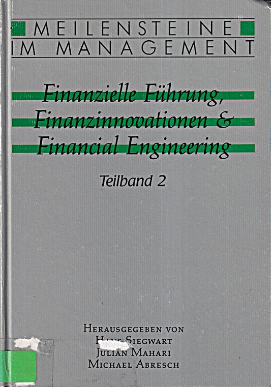 Meilensteine im Management; Milestones in Management  Finanzielle Führung  Finanzinnovationen und Financial Engineering  in 2 Bdn.
