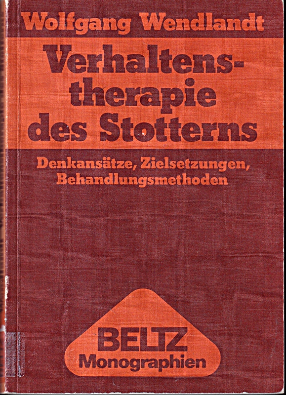 Verhaltenstherapie des Stotterns : Denkansätze  Zielsetzungen  Behandlungsmethoden.