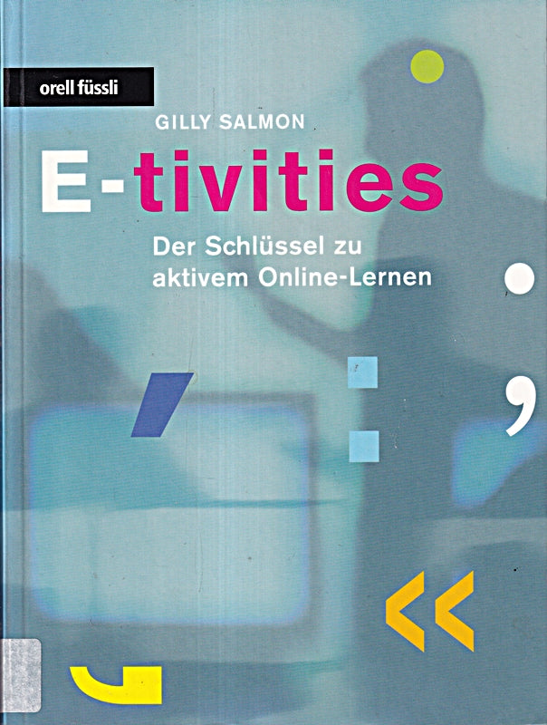 E-tivities - Der Schlüssel zu aktivem Online-Lernen