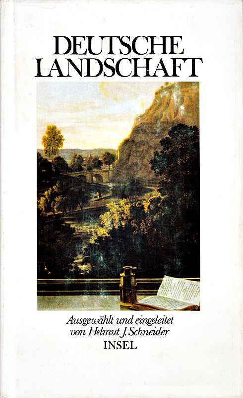 Deutsche Landschaften. Mit Texten von Walter Benjamin  G. Benn  E. Bloch  B. Brecht  G. Büchner  St. George  H. Heine  Fr. Hölderlin  U. Johnson  H. v. Kleist  Th. Mann  R. M. Rilke u.v.a.