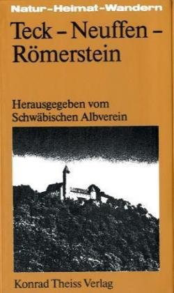 Teck - Neuffen - Römerstein (Natur - Heimat - Wandern)