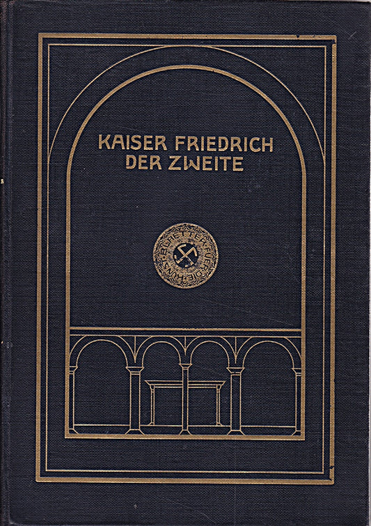 Kaiser Friedrich der Zweite. Mit einem lithographierten Frontispiz.