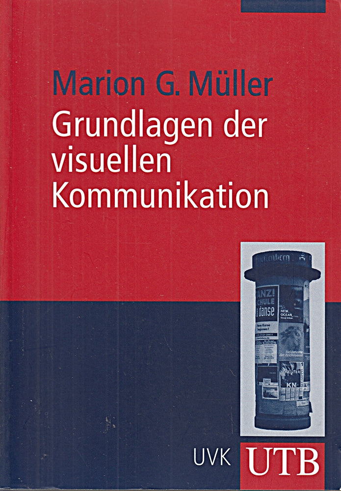 Grundlagen der Visuellen Kommunikation: Theorieansätze und Analysemethoden