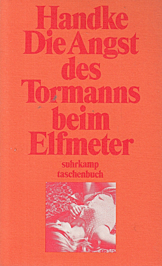 Die Angst des Tormanns beim Elfmeter: Erzählung (suhrkamp taschenbuch  Band 27)