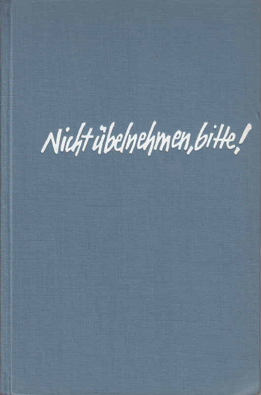 Nicht übelnehmen  bitte