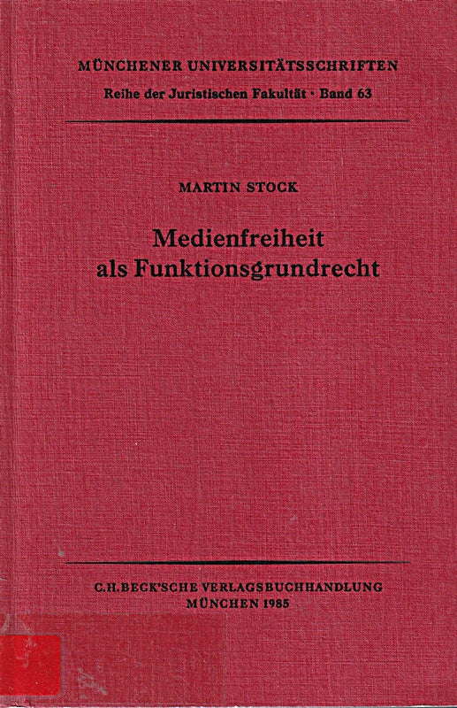 Medienfreiheit als Funktionsgrundrecht: Die journalistische Freiheit des Rundfunks als Voraussetzung allgemeiner Kommunikationsfreiheit (Münchener ... Reihe der Juristischen Fakultät)