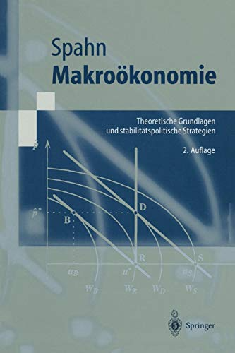 Makroökonomie: Theoretische Grundlagen Und Stabilitätspolitische Strategien (Springer-Lehrbuch) (German Edition)