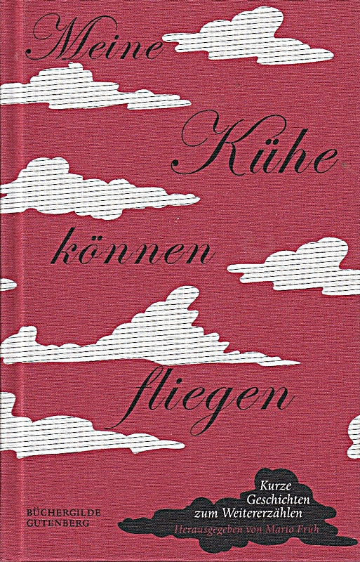 Meine Kühe können fliegen: Kurze Geschichten zum Weitererzählen