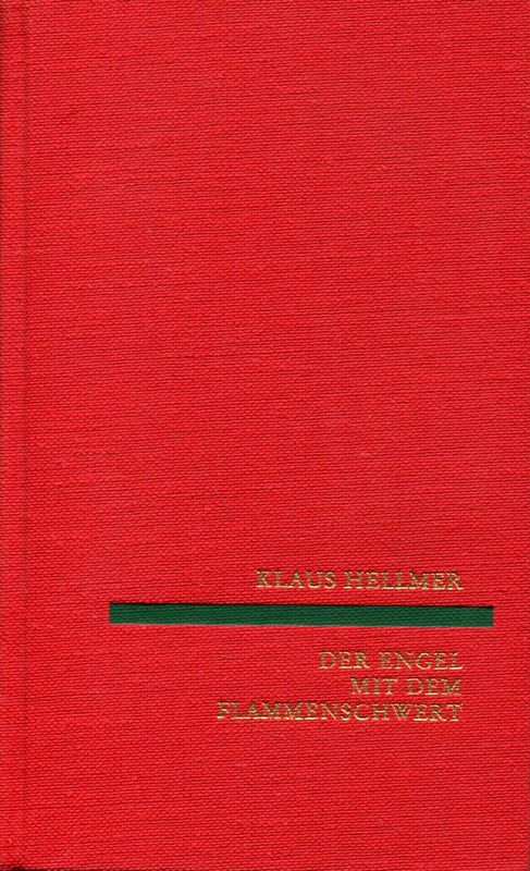 Klaus Hellmer: Der Engel mit dem Flammenschwert - Der Roman einer schicksalhaften Irrung