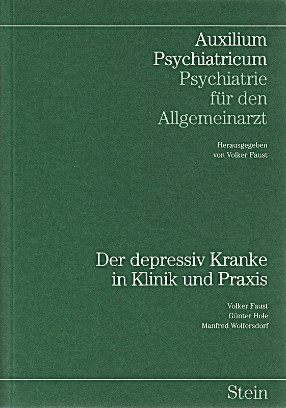 Auxilium Psychiatricum - Psychiatrie für den Allgemeinarzt. Der depressiv Kranke in Klinik und Praxis.