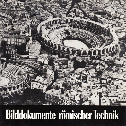 Bilddokumente roemischer Technik