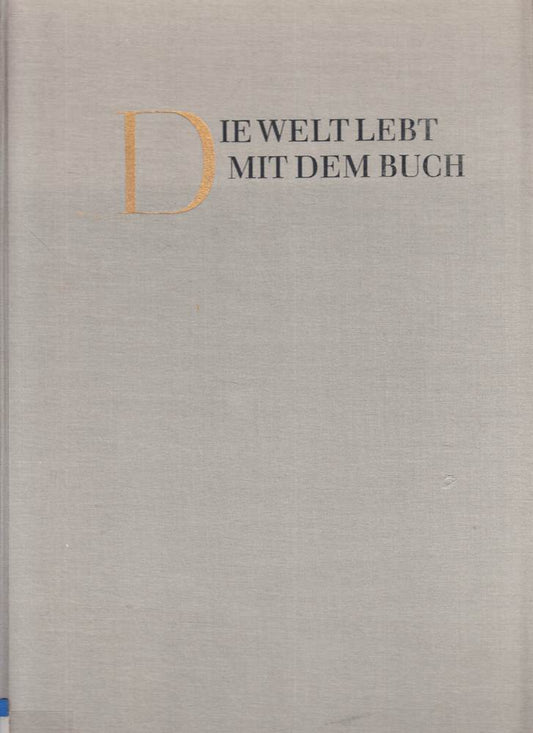 Die Welt lebt mit dem Buch. Aus der Geschichte des Buchdrucks und der Papierherstellung in Schwaben.