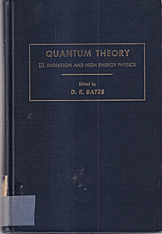 Quantum Theory III. Radiation And High Energy Physics