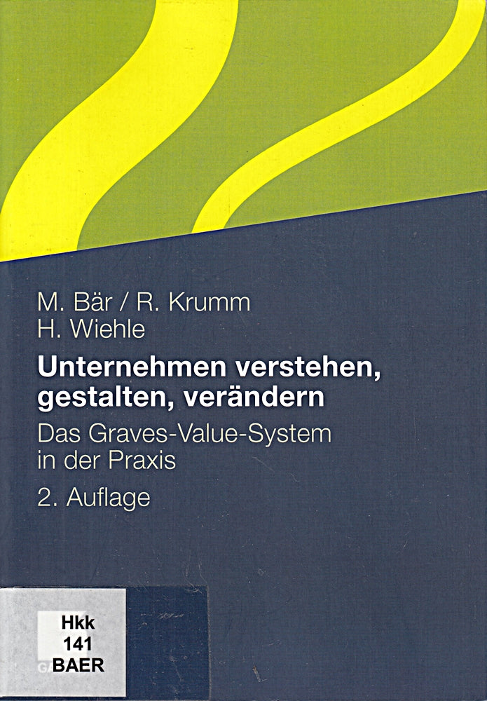 Unternehmen Verstehen  Gestalten  Verändern: Das Graves-Value-System in der Praxis (German Edition)