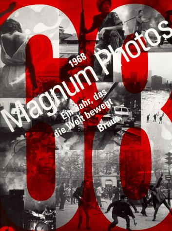 Magnum Photos 1968. Ein Jahr  das die Welt bewegte