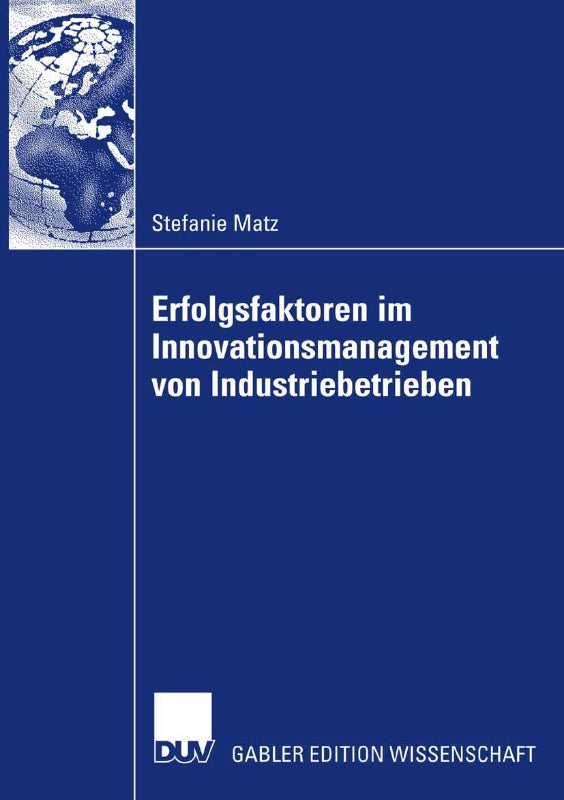 Erfolgsfaktoren im Innovationsmanagement von Industriebetrieben