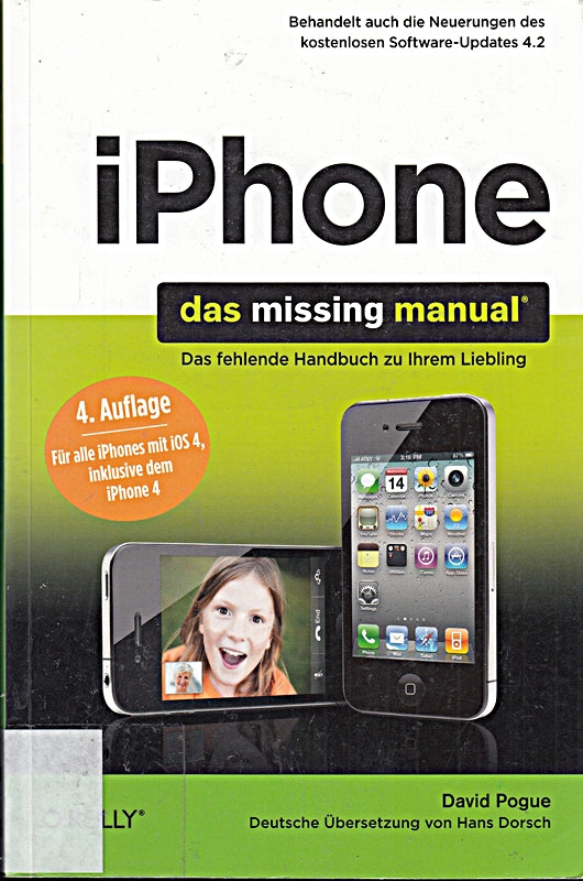 iPhone: Das Missing Manual: Das fehlende Handbuch zu Ihrem Liebling. Für alle iPhones mit iOS 4  inklusive dem iPhone 4. Behandelt auch die Neuerungen des kostenlosen Software-Updates 4.2