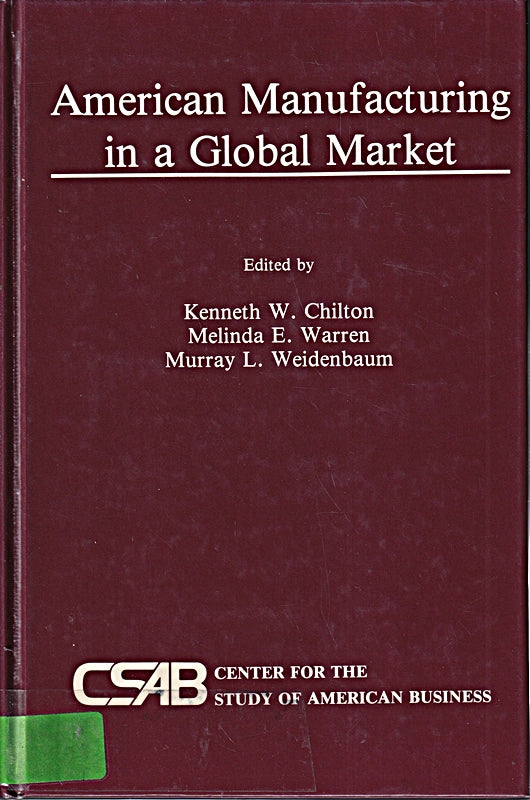 American Manufacturing in a Global Market (Theory and Decision Library.)