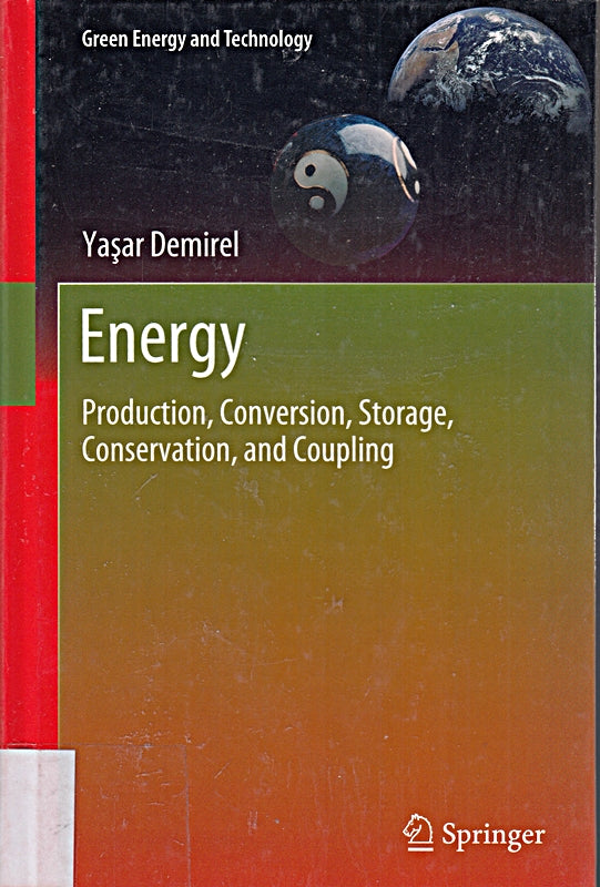 Energy: Production  Conversion  Storage  Conservation  and Coupling (Green Energy and Technology) by Yasar Demirel (2016-03-17)