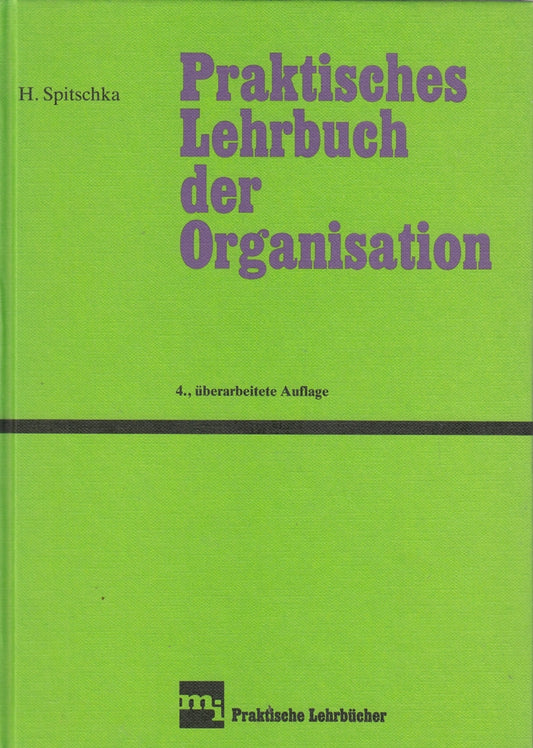 Praktisches Lehrbuch der Organisation. (7728 492)