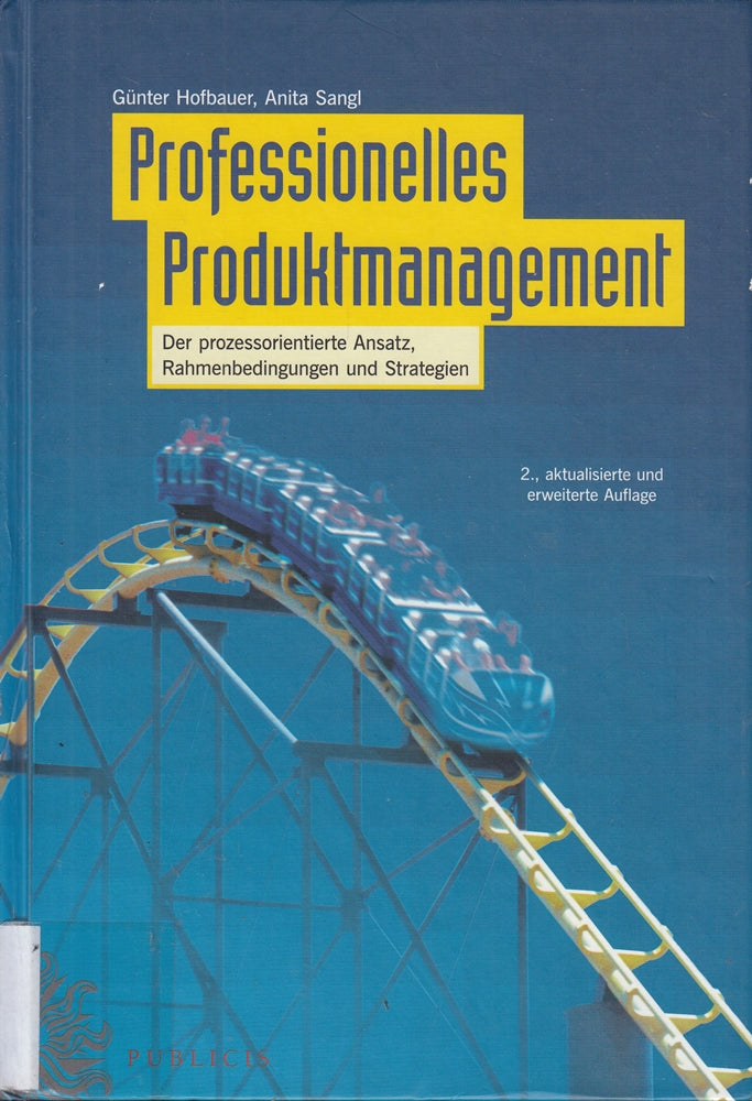 Professionelles Produktmanagement: Der prozessorientierte Ansatz  Rahmenbedingungen und Strategien