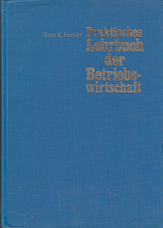 Praktische lehrbuch der Betriebswirtschaft