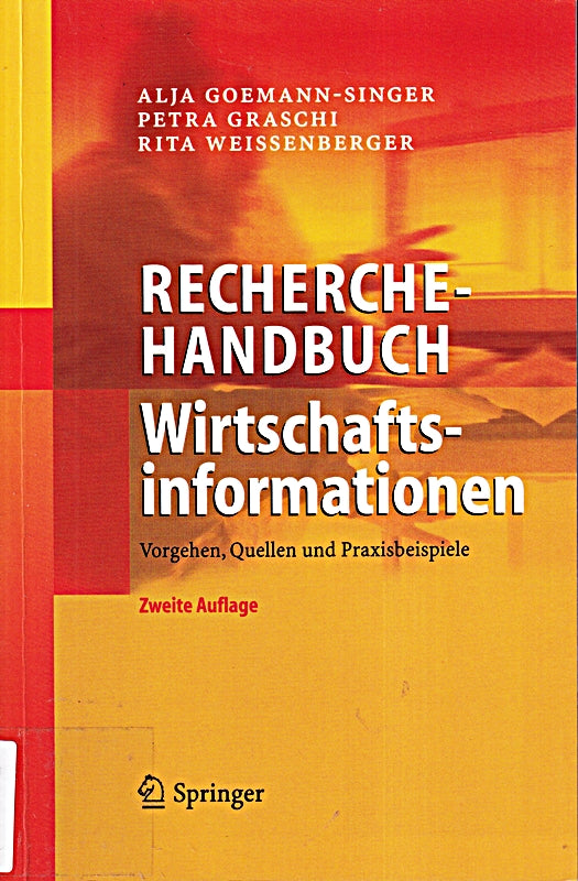 Recherchehandbuch Wirtschaftsinformationen: Vorgehen  Quellen und Praxisbeispiele