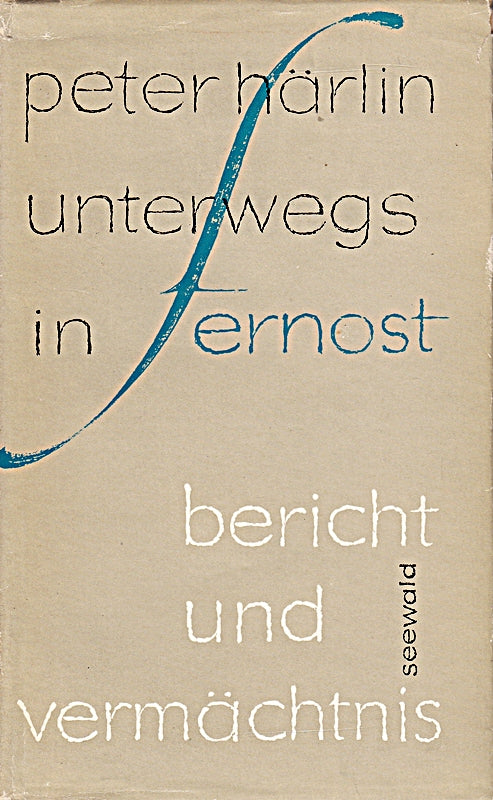 Unterwegs in Fernost Bericht und Vermächtnis