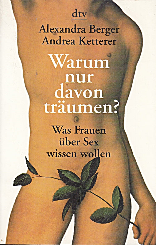 Warum nur davon träumen?: Was Frauen über Sex wissen wollen