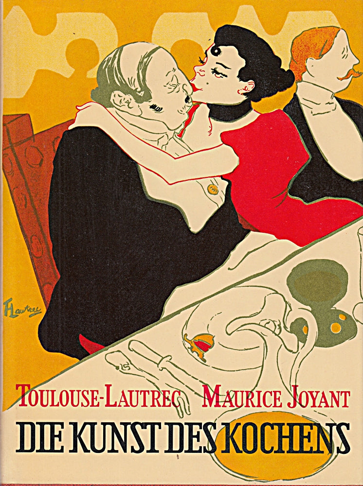 Die Kunst des Kochens Toulouse-Lautrec Maurice Joyant (- Kochbuch