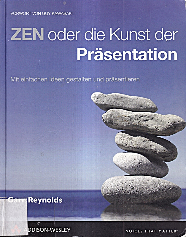 ZEN oder die Kunst der Präsentation. Mit einfachen Ideen gestalten und präsentieren