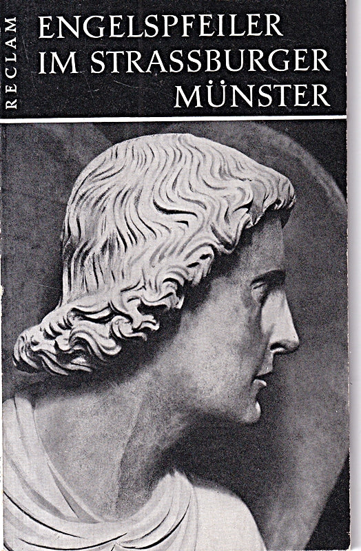 Engelspfeiler im Strassburger Münster. Einführung von Harald Keller : Bildenden Kunst in Reclams Universal Bibliothek Band Nr. 15 / B 9015.