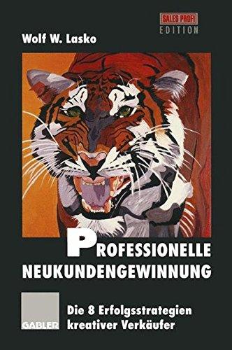 Professionelle Neukundengewinnung: Die 8 Erfolgsstrategien kreativer Verkäufer