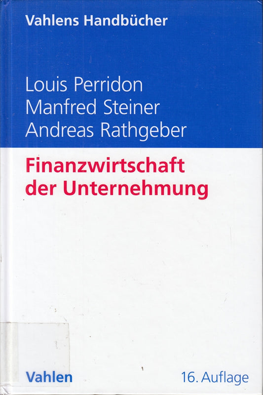 Finanzwirtschaft der Unternehmung (Vahlens Handbücher der Wirtschafts- und Sozialwissenschaften)
