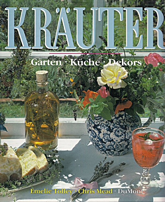 Kräuter: Gärten - Küche - Dekors