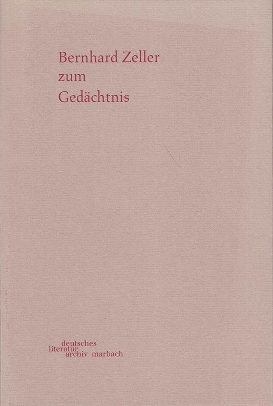 Bernhard Zeller zum Gedächtnis.