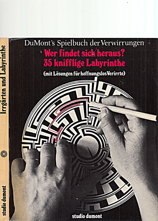DuMont's Spielbuch der Verwirrungen: Wer findet sich heraus? 35 knifflige Labyrinthe (mit Lösungen für hoffnungslos Verirrte)/ Irrgärten und Labyrinthe. 2 Bände