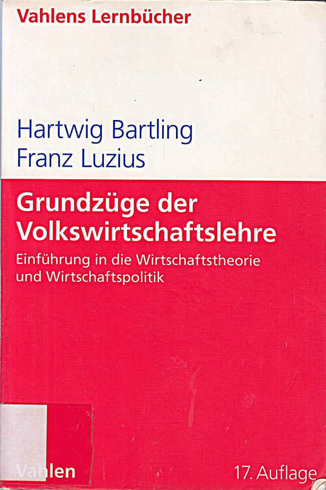 Grundzüge der Volkswirtschaftslehre: Einführung in die Wirtschaftstheorie und Wirtschaftspolitik (Lernbücher für Wirtschaft und Recht)