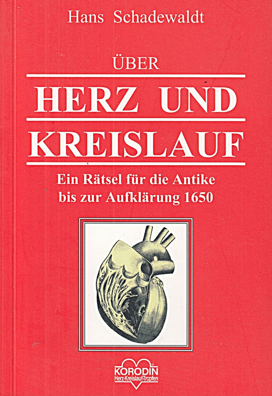 Über Herz und Kreislauf. Ein Rätsel für die Antike bis zur Aufklärung 1650