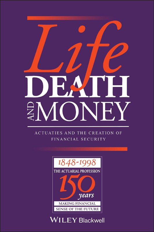 Life  Death and Money: Actuaries and the Development of Social and Financial Markets