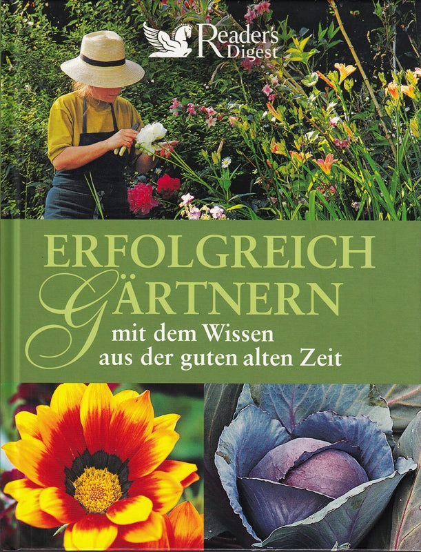 Erfolgreich gärtnern mit dem Wissen aus der guten alten Zeit