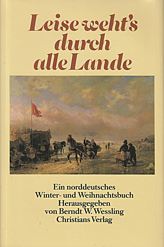Leise weht's durch alle Lande. Ein norddeutsches Winter- und Weihnachtsbuch