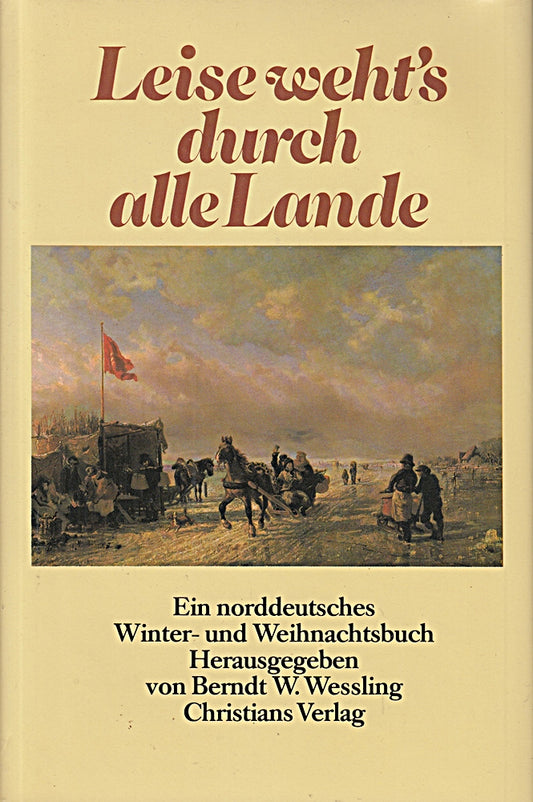 Leise weht's durch alle Lande. Ein norddeutsches Winter- und Weihnachtsbuch