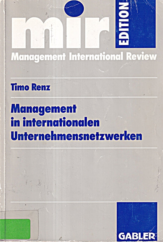 Management in internationalen Unternehmensnetzwerken: Diss. (mir-Edition)